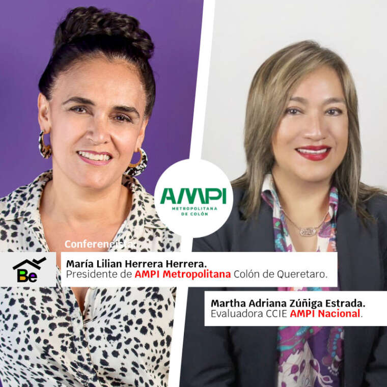 María Lilian Herrera Herrera - Presidente de AMPI Metropolitana Colón de Queretaro / Martha Adriana Zúñiga Estrada - Evaluadora CCIE AMPI Nacional.